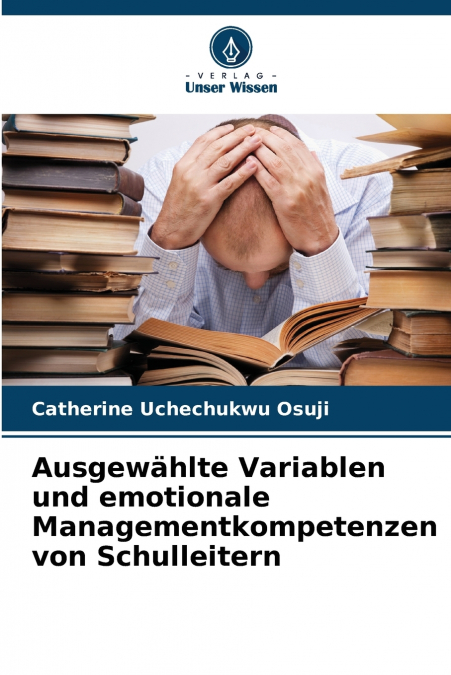Ausgewählte Variablen und emotionale Managementkompetenzen von Schulleitern