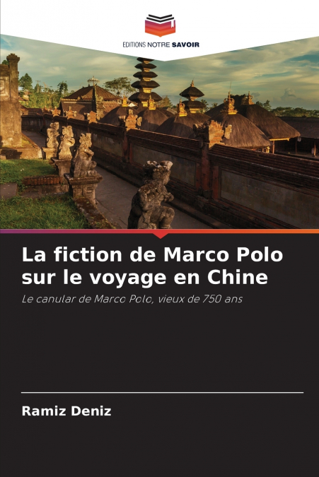 La fiction de Marco Polo sur le voyage en Chine