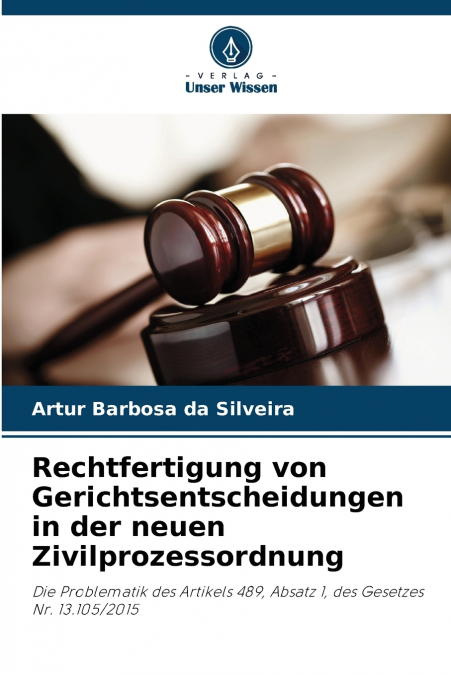 Rechtfertigung von Gerichtsentscheidungen in der neuen Zivilprozessordnung