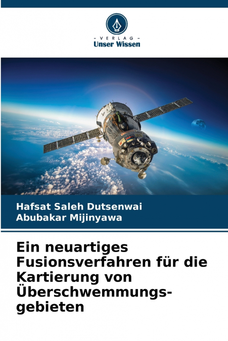 Ein neuartiges Fusionsverfahren für die Kartierung von Überschwemmungs- gebieten