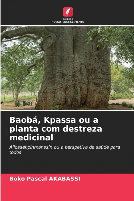Baobá, Kpassa ou a planta com destreza medicinal