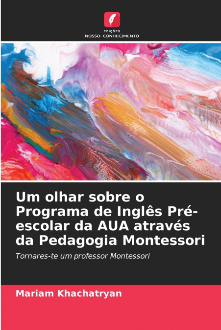 Um olhar sobre o Programa de Inglês Pré-escolar da AUA através da Pedagogia Montessori