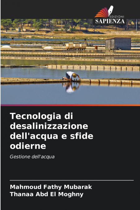 Tecnologia di desalinizzazione dell’acqua e sfide odierne
