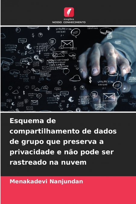 Esquema de compartilhamento de dados de grupo que preserva a privacidade e não pode ser rastreado na nuvem