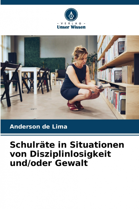Schulräte in Situationen von Disziplinlosigkeit und/oder Gewalt