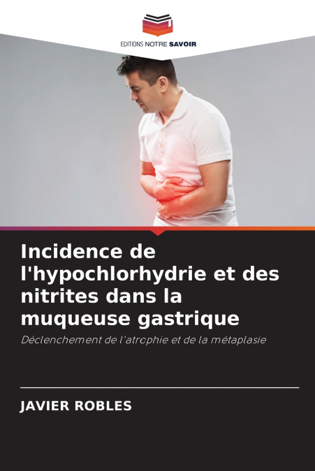 Incidence de l’hypochlorhydrie et des nitrites dans la muqueuse gastrique
