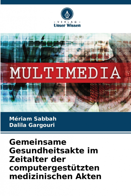 Gemeinsame Gesundheitsakte im Zeitalter der computergestützten medizinischen Akten