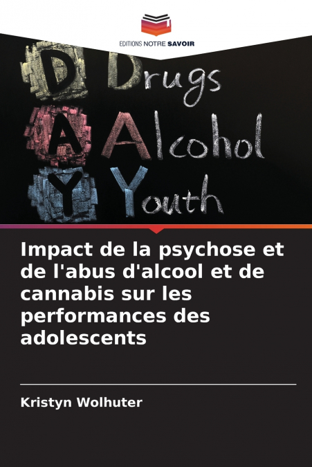 Impact de la psychose et de l’abus d’alcool et de cannabis sur les performances des adolescents