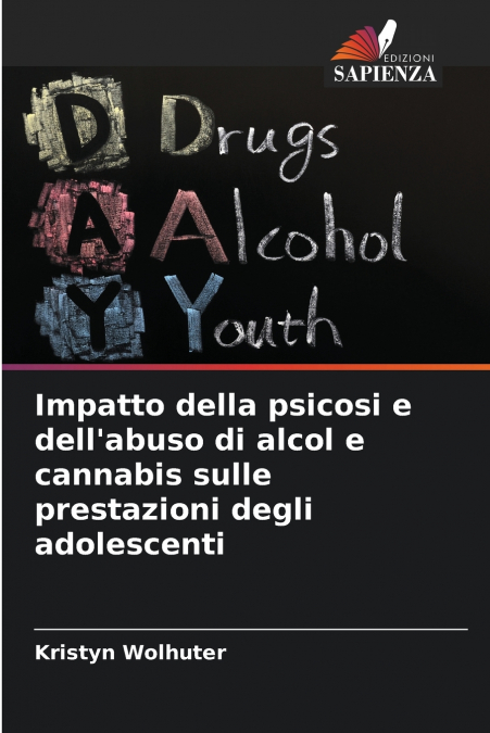 Impatto della psicosi e dell’abuso di alcol e cannabis sulle prestazioni degli adolescenti