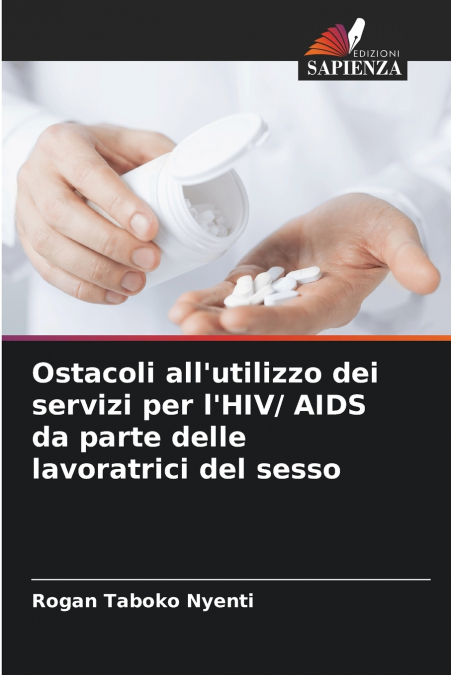 Ostacoli all’utilizzo dei servizi per l’HIV/ AIDS da parte delle lavoratrici del sesso