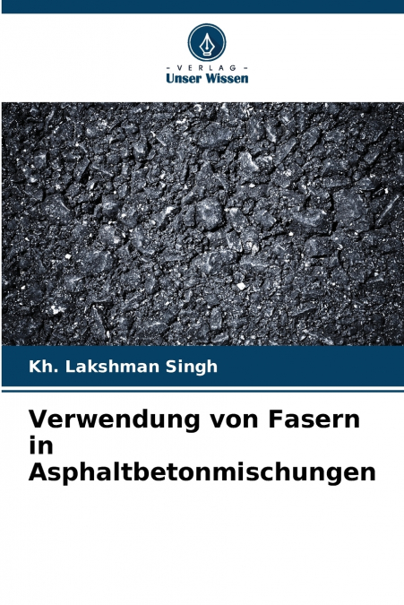 Verwendung von Fasern in Asphaltbetonmischungen