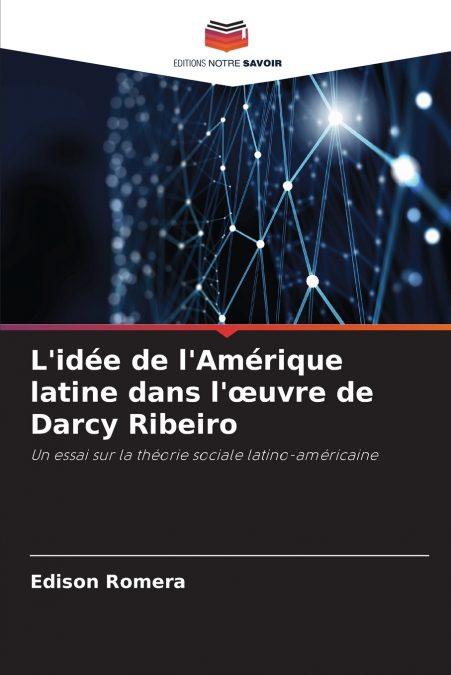 L’idée de l’Amérique latine dans l’œuvre de Darcy Ribeiro