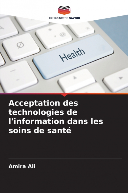 Acceptation des technologies de l’information dans les soins de santé
