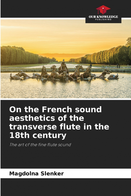 On the French sound aesthetics of the transverse flute in the 18th century