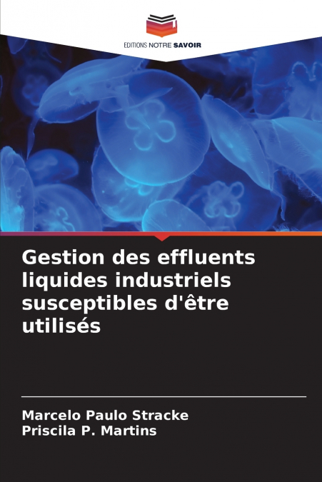 Gestion des effluents liquides industriels susceptibles d’être utilisés