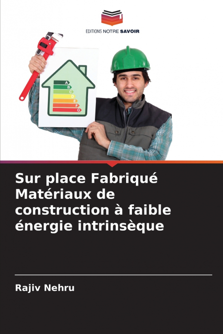 Sur place Fabriqué Matériaux de construction à faible énergie intrinsèque