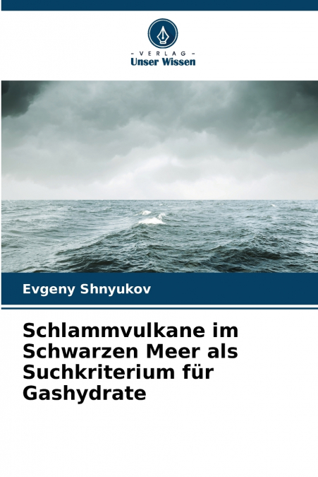 Schlammvulkane im Schwarzen Meer als Suchkriterium für Gashydrate