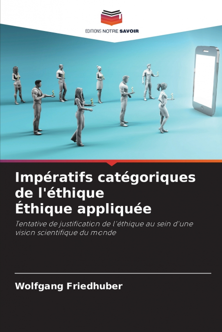 Impératifs catégoriques de l’éthique Éthique appliquée