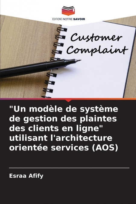 'Un modèle de système de gestion des plaintes des clients en ligne' utilisant l’architecture orientée services (AOS)