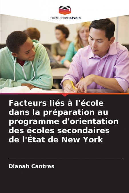 Facteurs liés à l’école dans la préparation au programme d’orientation des écoles secondaires de l’État de New York