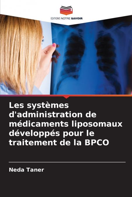 Les systèmes d’administration de médicaments liposomaux développés pour le traitement de la BPCO