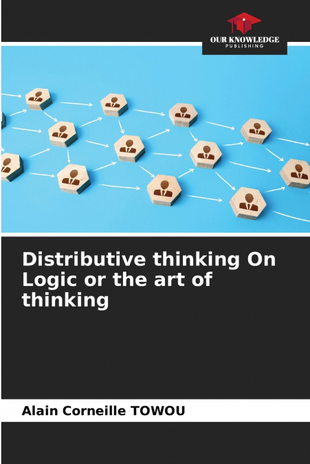Distributive thinking On Logic or the art of thinking