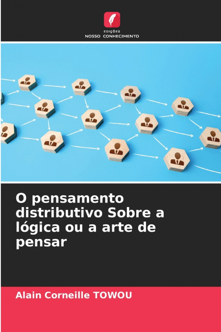 O pensamento distributivo Sobre a lógica ou a arte de pensar