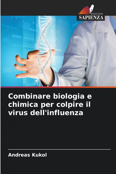 Combinare biologia e chimica per colpire il virus dell’influenza