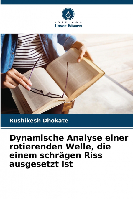 Dynamische Analyse einer rotierenden Welle, die einem schrägen Riss ausgesetzt ist