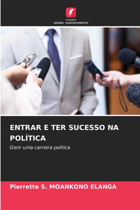 ENTRAR E TER SUCESSO NA POLÍTICA