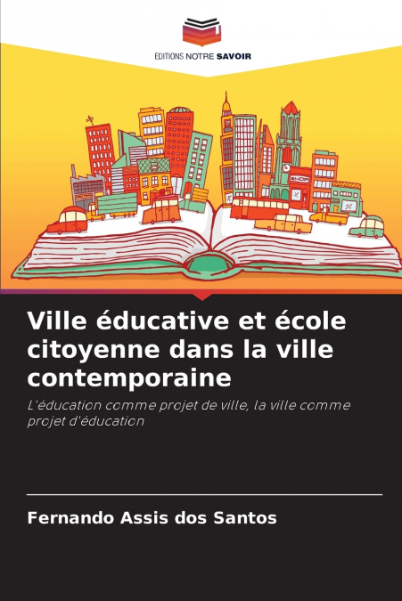 Ville éducative et école citoyenne dans la ville contemporaine