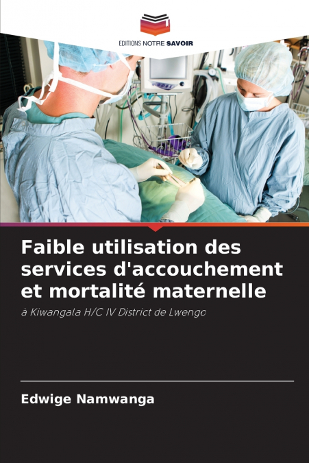 Faible utilisation des services d’accouchement et mortalité maternelle