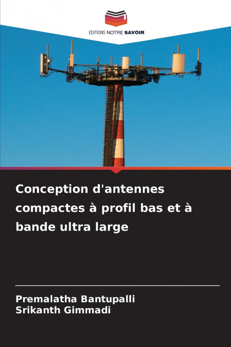 Conception d’antennes compactes à profil bas et à bande ultra large