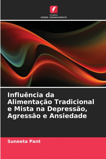 Influência da Alimentação Tradicional e Mista na Depressão, Agressão e Ansiedade