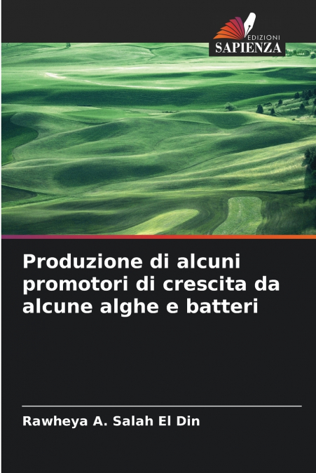 Produzione di alcuni promotori di crescita da alcune alghe e batteri