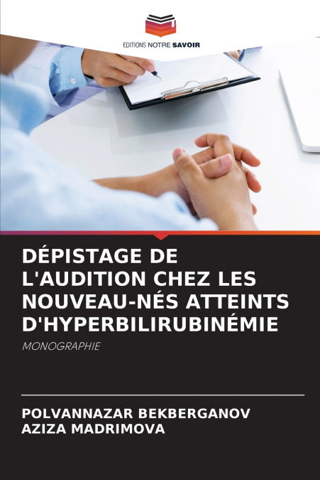 DÉPISTAGE DE L’AUDITION CHEZ LES NOUVEAU-NÉS ATTEINTS D’HYPERBILIRUBINÉMIE