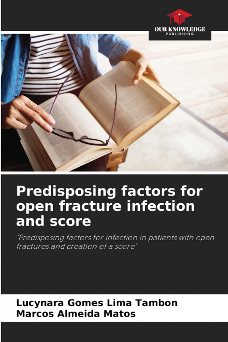 Predisposing factors for open fracture infection and score