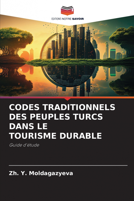 CODES TRADITIONNELS DES PEUPLES TURCS DANS LE TOURISME DURABLE