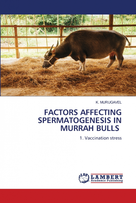 FACTORS AFFECTING SPERMATOGENESIS IN MURRAH BULLS