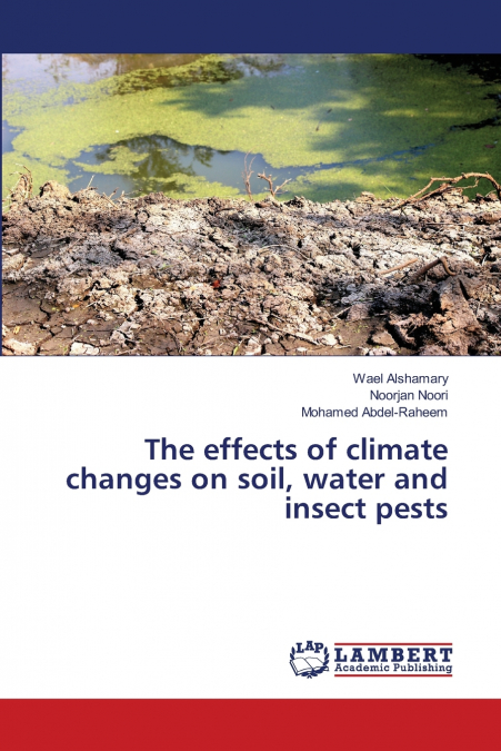 The effects of climate changes on soil, water and insect pests