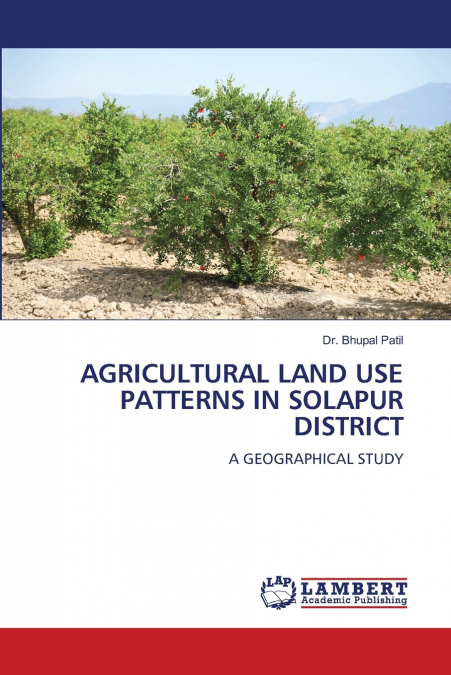 AGRICULTURAL LAND USE PATTERNS IN SOLAPUR DISTRICT