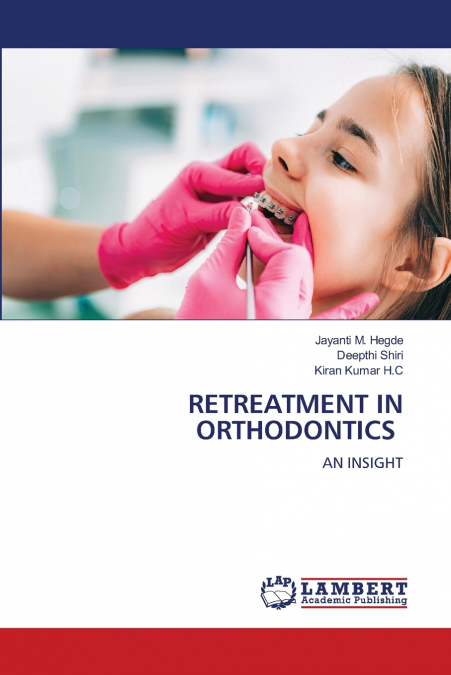 RETREATMENT IN ORTHODONTICS