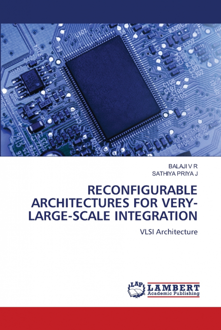 RECONFIGURABLE ARCHITECTURES FOR VERY-LARGE-SCALE INTEGRATION
