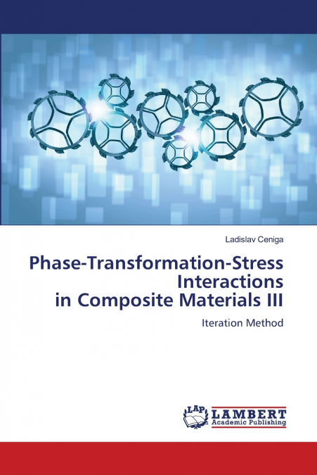 Phase-Transformation-Stress Interactions in Composite Materials III