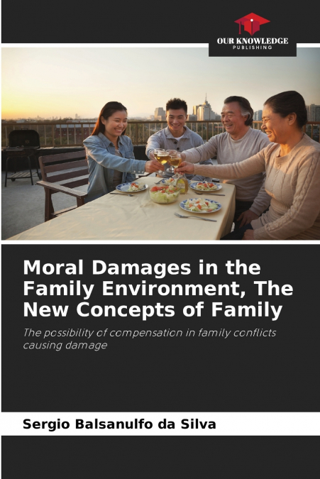 Moral Damages in the Family Environment, The New Concepts of Family