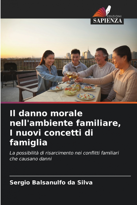 Il danno morale nell’ambiente familiare, I nuovi concetti di famiglia