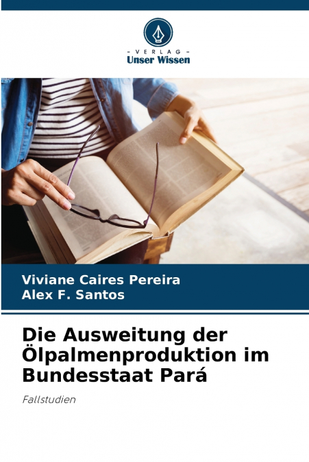 Die Ausweitung der Ölpalmenproduktion im Bundesstaat Pará