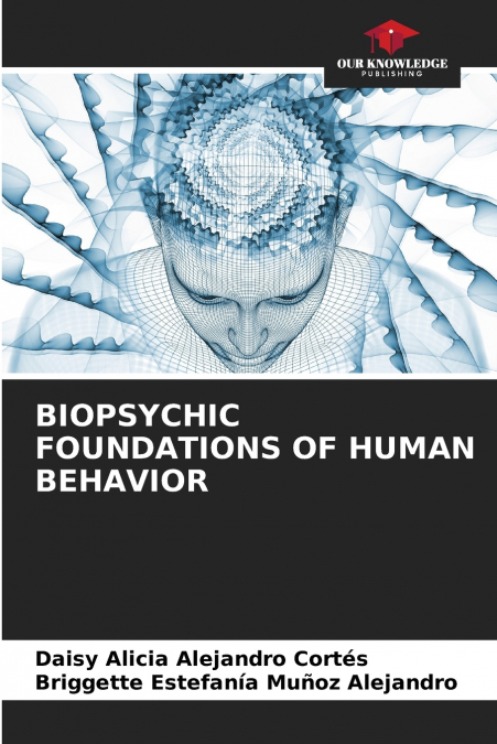 BIOPSYCHIC FOUNDATIONS OF HUMAN BEHAVIOR