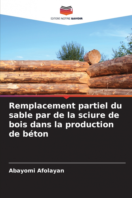 Remplacement partiel du sable par de la sciure de bois dans la production de béton