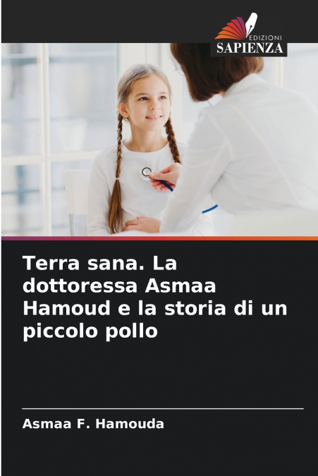 Terra sana. La dottoressa Asmaa Hamoud e la storia di un piccolo pollo